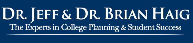 Dr. Jeff & Dr. Brian Haig - The Experts in College Planning and Student Success.